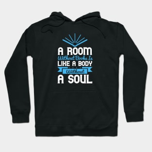 A Room Without Books is Like a Body Without a Soul Hoodie